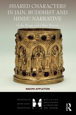Shared Characters in Jain, Buddhist, and Hindu Narrative by Naomi Appleton
