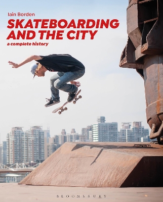 Skateboarding and the City: A Complete History book