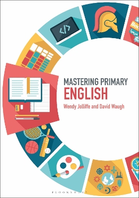 Mastering Primary English by Professor Wendy Jolliffe