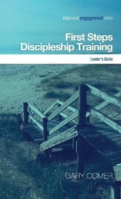 First Steps Discipleship Training by Gary Comer