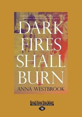 Dark Fires Shall Burn by Anna Westbrook