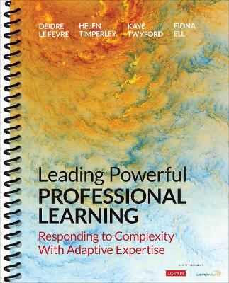 Leading Powerful Professional Learning: Responding to Complexity With Adaptive Expertise book