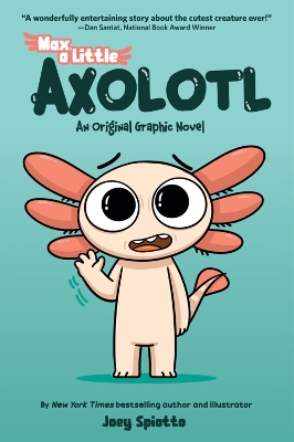 Max a Little Axolotl (An Original Graphic Novel) book