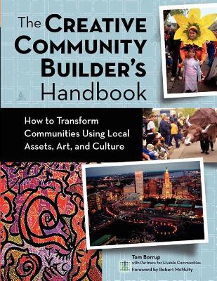 The Creative Community Builder's Handbook by Tom Borrup