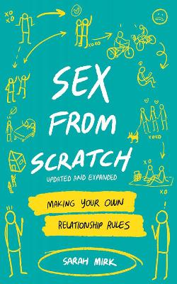 Sex From Scratch: Making Your Own Relationship Rules book