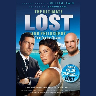 Ultimate Lost and Philosophy: Think Together, Die Alone by William Irwin