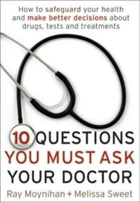 Ten Questions You Must Ask Your Doctor book