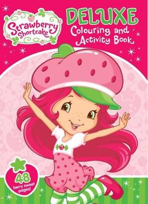 Strawberry Shortcake Deluxe Colouring and Activity Book book