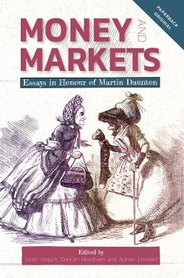 Money and Markets: Essays in Honour of Martin Daunton book