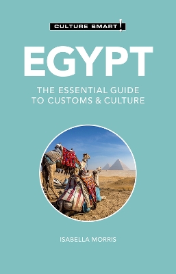 Egypt - Culture Smart!: The Essential Guide to Customs & Culture book