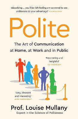 Polite: The Art of Communication at Home, at Work and in Public by Louise Mullany