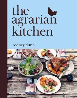 Agrarian Kitchen by Rodney Dunn