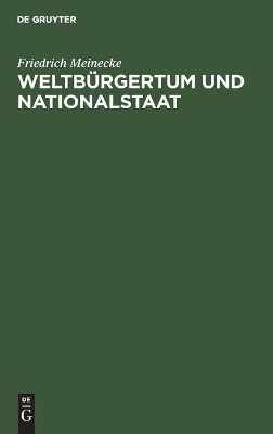Weltbürgertum Und Nationalstaat: Studien Zur Genesis Des Deutschen Nationalstaates book