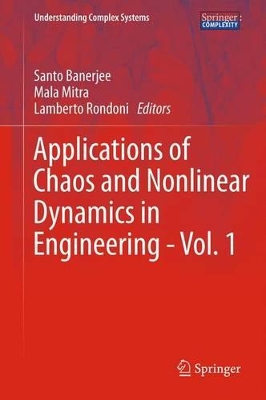 Applications of Chaos and Nonlinear Dynamics in Engineering - Vol. 1 by Santo Banerjee