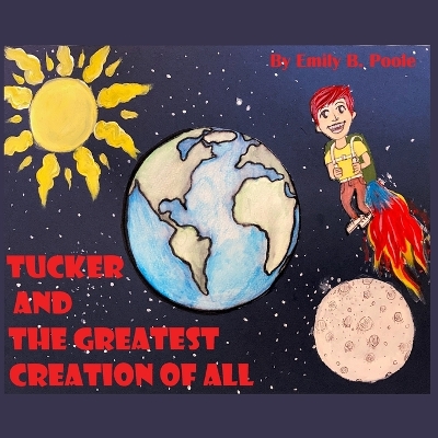 Tucker and the Greatest Creation of All book