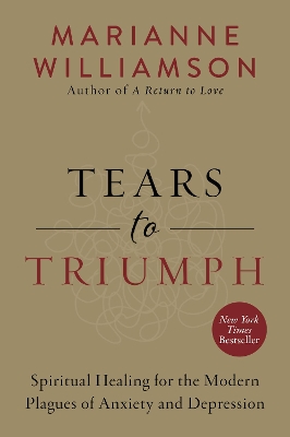 Tears to Triumph by Marianne Williamson