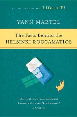 The The Facts Behind the Helsinki Roccamatios by Yann Martel