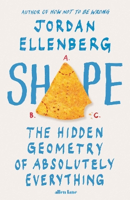 Shape: The Hidden Geometry of Absolutely Everything by Jordan Ellenberg