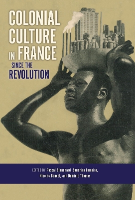 Colonial Culture in France since the Revolution book