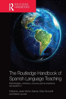 The The Routledge Handbook of Spanish Language Teaching: metodologías, contextos y recursos para la enseñanza del español L2 by Javier Muñoz-Basols