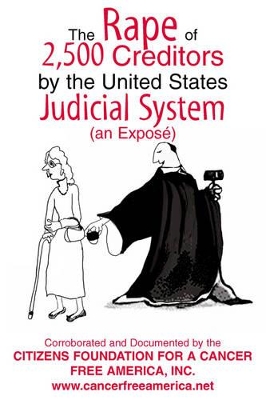 The Rape of 2,500 Creditors by the United States Judicial System: (an Exposé) book