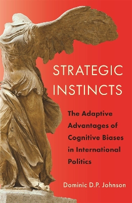 Strategic Instincts: The Adaptive Advantages of Cognitive Biases in International Politics book