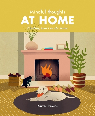 Mindful Thoughts at Home: Finding heart in the home by Kate Peers