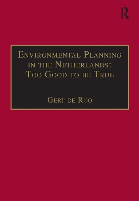 Environmental Planning in the Netherlands: Too Good to be True book