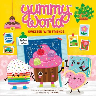 Yummy World: Sweeter with Friends book