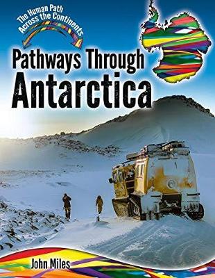 Pathways Through Antarctica by John C. Miles