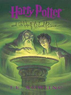 Harry Potter and the Half-Blood Prince by J. K. Rowling