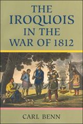 Iroquois in the War of 1812 by Carl Benn