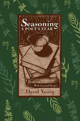 Seasoning: A Poets Year, with Seasonal Recipes book