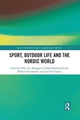 Sport, Outdoor Life and the Nordic World by Nils Asle Bergsgard