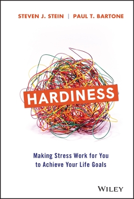 Hardiness: Making Stress Work for You to Achieve Your Life Goals book