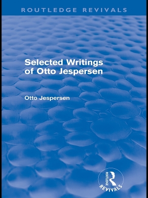 Selected Writings of Otto Jespersen (Routledge Revivals) book