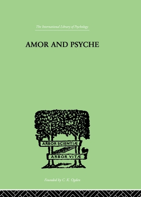 Amor And Psyche: THE PSYCHIC DEVELOPMENT OF THE FEMININE by Erich Neumann