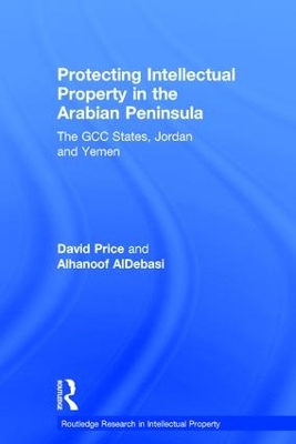 Protecting Intellectual Property in the Arabian Peninsula by David Price