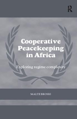 Cooperative Peacekeeping in Africa by Malte Brosig