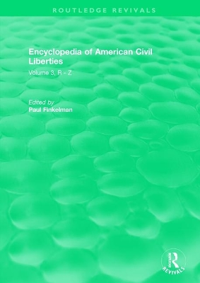 Routledge Revivals: Encyclopedia of American Civil Liberties (2006): Volume 3, R - Z book