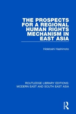 Prospects for a Regional Human Rights Mechanism in East Asia book