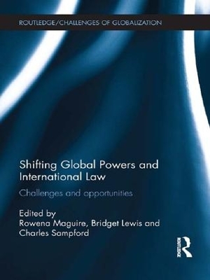 Shifting Global Powers and International Law by Rowena Maguire