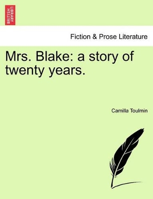 Mrs. Blake: A Story of Twenty Years. by Director Drylands Programme Camilla Toulmin