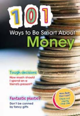 101 Ways to be Smart About Money by Rebecca Vickers