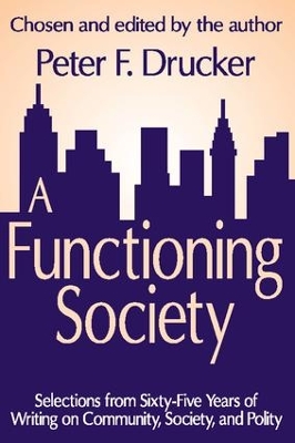 A Functioning Society by Peter F. Drucker