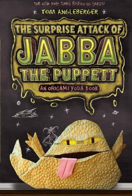 Surprise Attack of Jabba the Puppet by Tom Angleberger