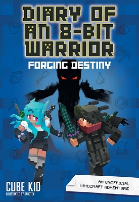 Diary of an 8-Bit Warrior: Forging Destiny: An Unofficial Minecraft Adventure book
