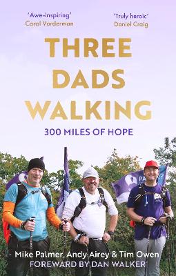 Three Dads Walking: 300 Miles of Hope book