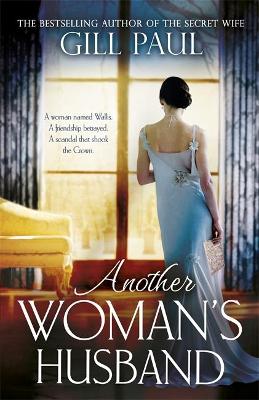 Another Woman's Husband: From the #1 bestselling author of The Secret Wife a sweeping story of love and betrayal behind the Crown by Gill Paul