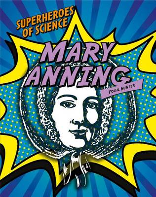 Mary Anning: Fossil Hunter by Robert Snedden